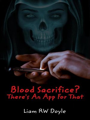 cover image of Blood Sacrifice? There's an App For That